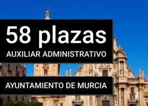 58 plazas de auxiliar administrativo en el Ayuntamiento de Murcia